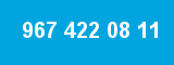 967 422 08 11